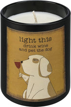 Load image into Gallery viewer, Light This Drink Wine and Pet the Dog Jar Candle