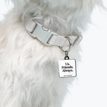 Load image into Gallery viewer, Us. Friends. Always. Pet Collar Charm