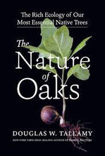 Load image into Gallery viewer, The Nature of Oaks - Douglas Tallamy
