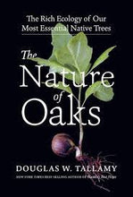 Load image into Gallery viewer, The Nature of Oaks - Douglas Tallamy
