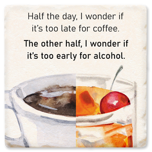 Half The Day I Wonder Ceramic Coaster