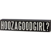 Hoozagoodgirl Box Sign