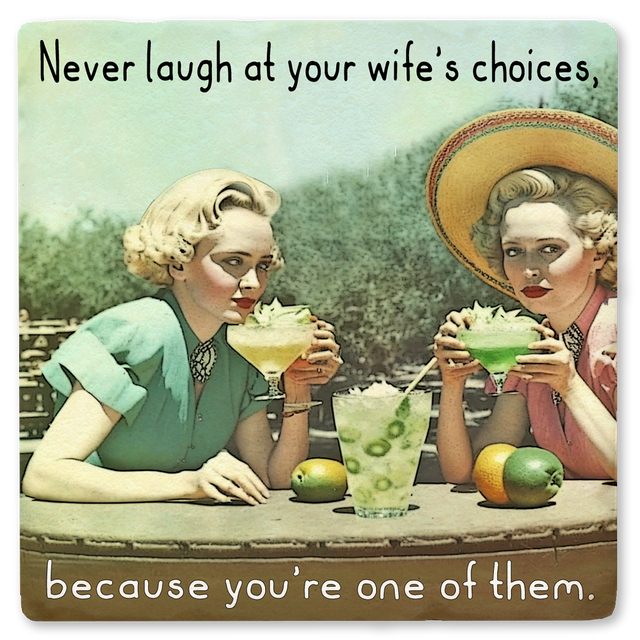 Never Laugh at Your Wife's Choices Ceramic Coaster