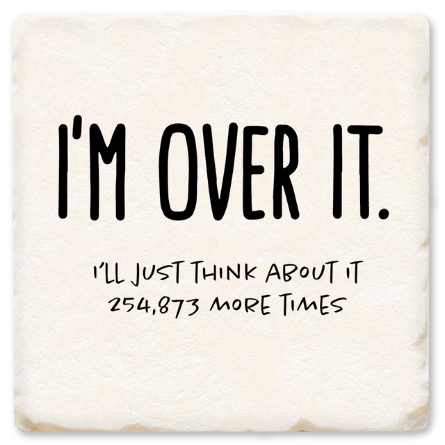 I'm Over It Ceramic Coaster