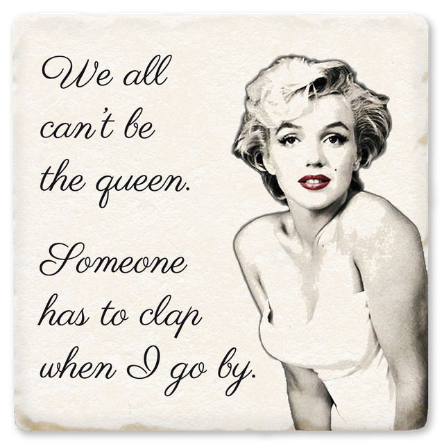 We All Can't Be The Queen Marilyn Monroe Ceramic Coaster