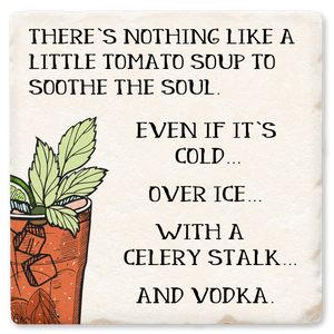 There's Nothing Like Tomato Soup Ceramic Coaster