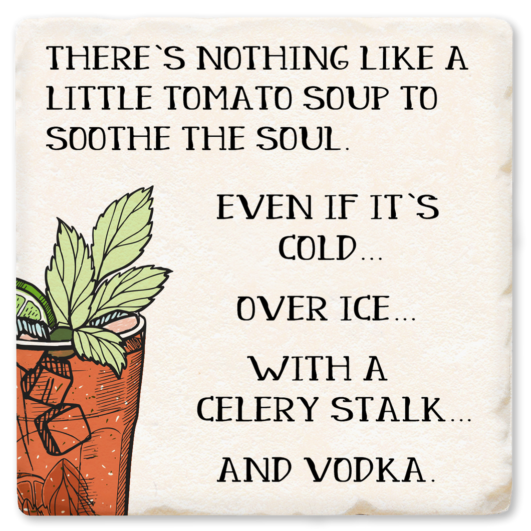 There's Nothing Like Tomato Soup Ceramic Coaster