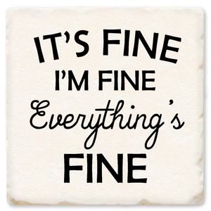 Everything's Fine Ceramic Coaster