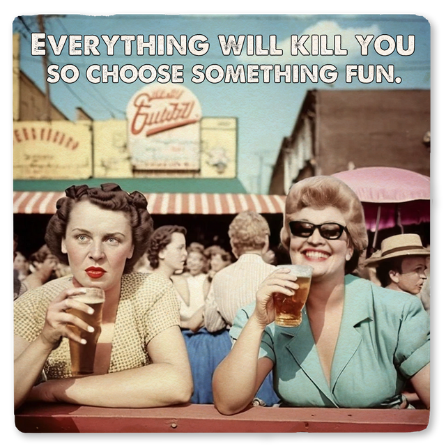 Everything Will Kill You Ceramic Coaster