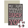 My Life Without You Puzzle Card - Trash Talk Collection