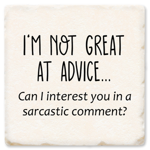 I'm Not Great At Advice Ceramic Coaster