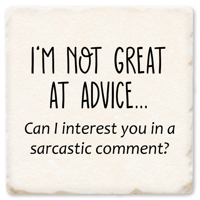 I'm Not Great At Advice Ceramic Coaster