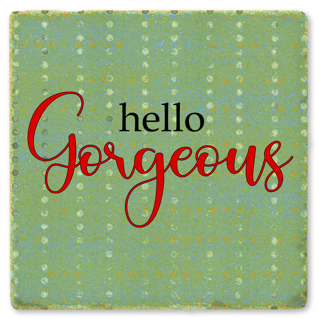 Hello Gorgeous Ceramic Coaster