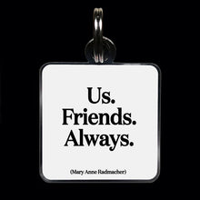 Load image into Gallery viewer, Us. Friends. Always. Pet Collar Charm

