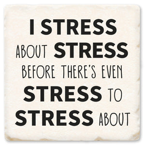 I Stress About Stress Ceramic Coaster