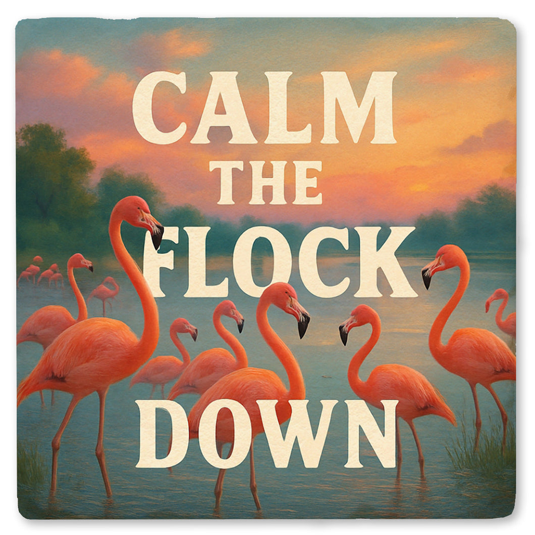 Calm The Flock Ceramic Coaster