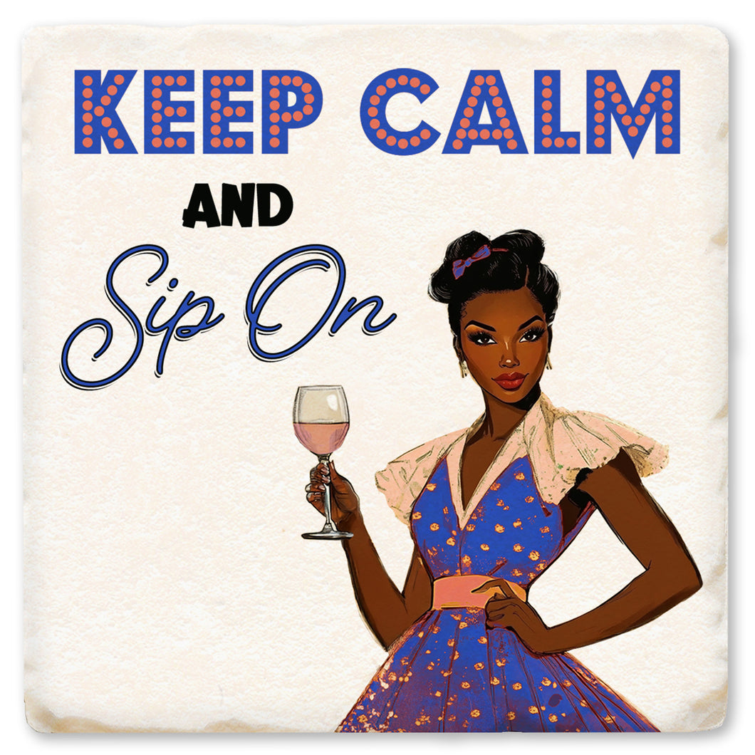 Keep Calm And Sip On Ceramic Coaster