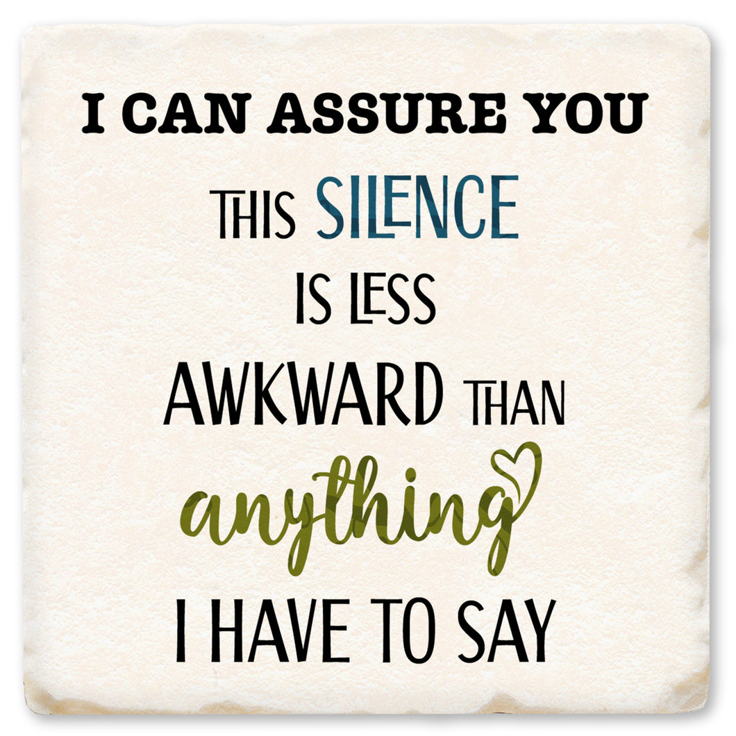 I Can Assure You This Silence Ceramic Coaster
