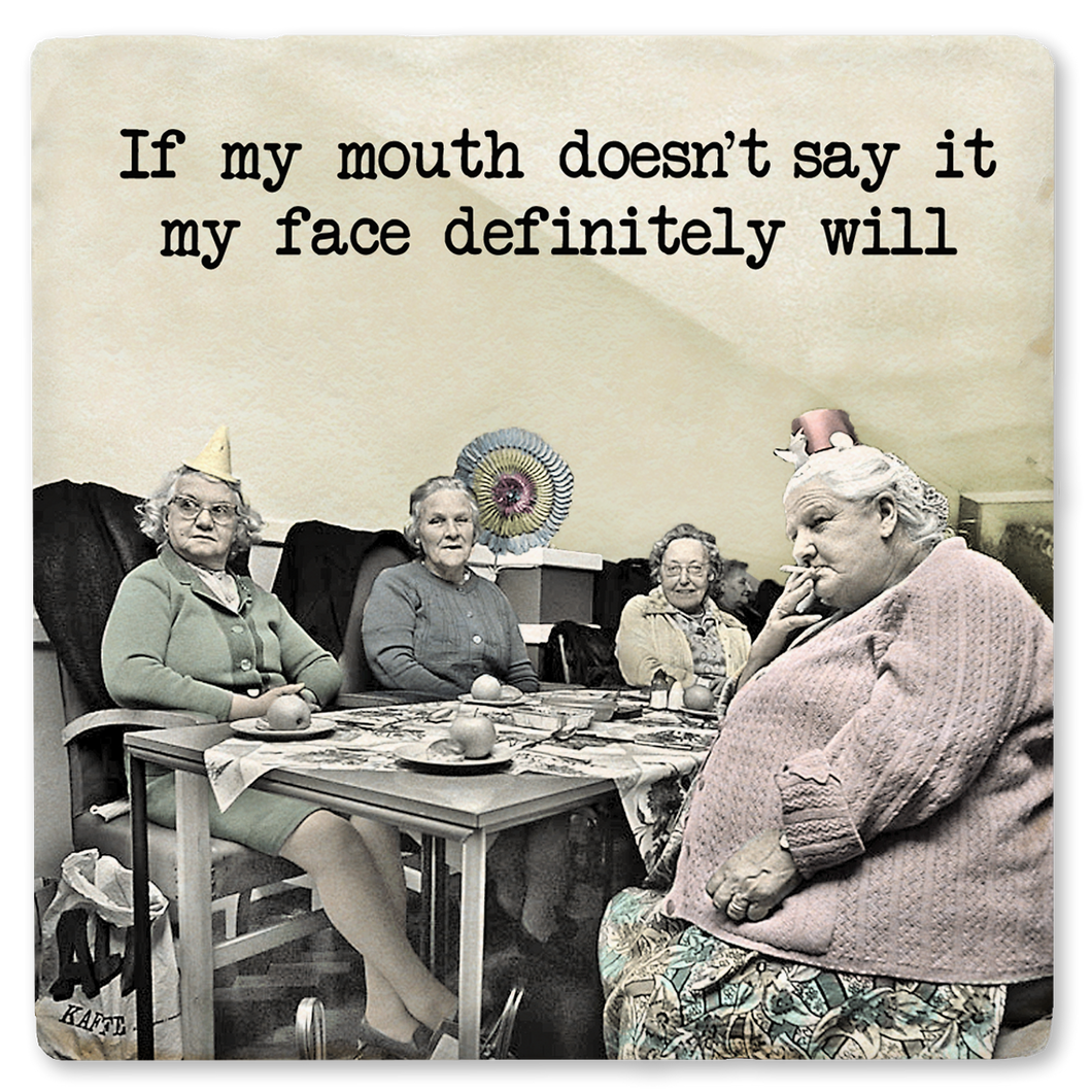 If My Mouth Doesn't Say It Ceramic Coaster