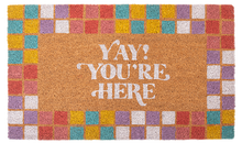 Load image into Gallery viewer, Yay! You're Here Check Doormat
