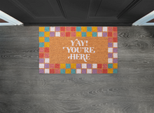 Load image into Gallery viewer, Yay! You're Here Check Doormat
