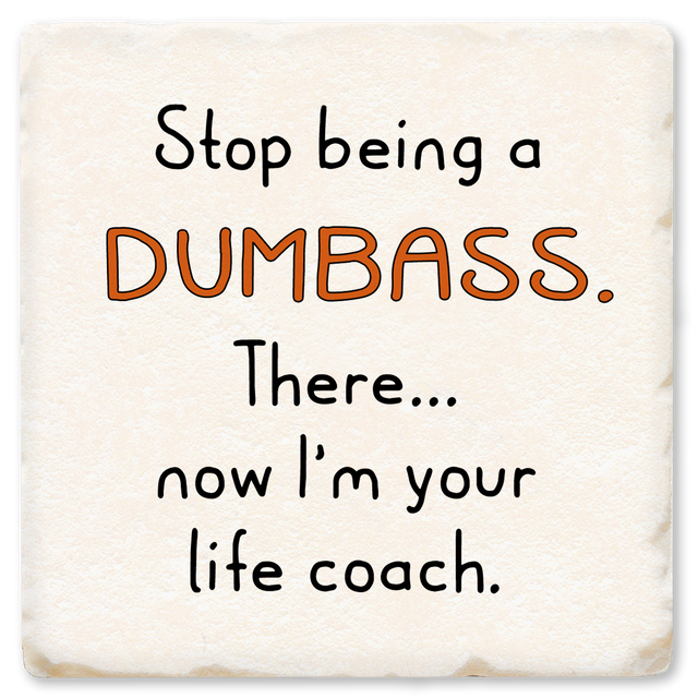 Stop Being a Dumba$$ Ceramic Coaster